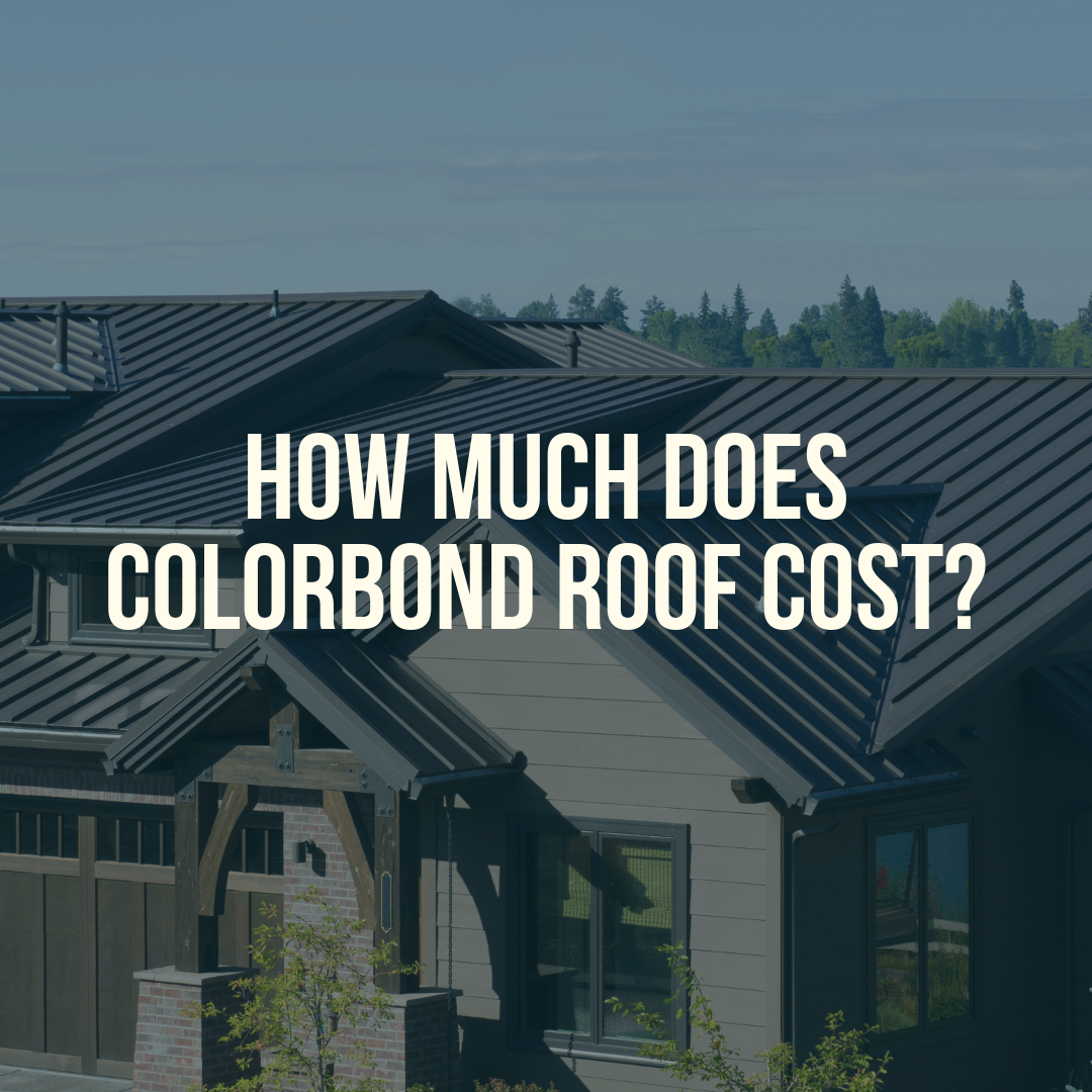 How Much Does Colorbond Roof Cost