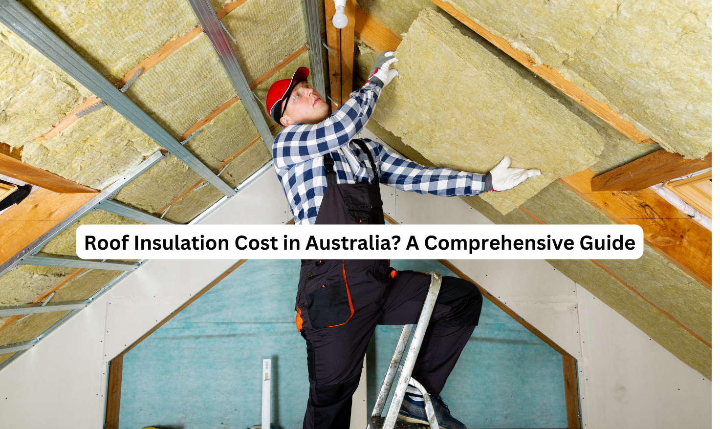 how much does it cost to insulate a roof in australia