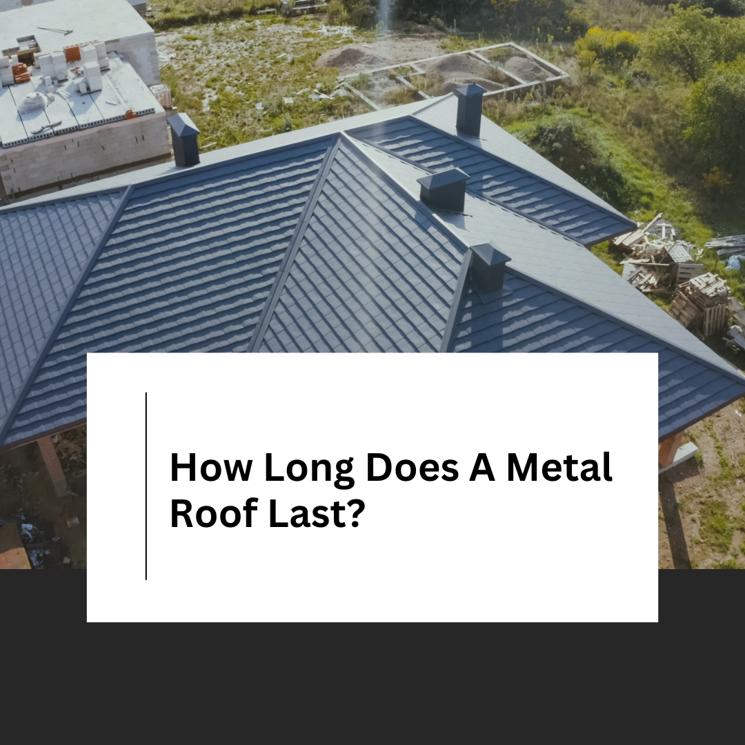 how long does a metal roof last