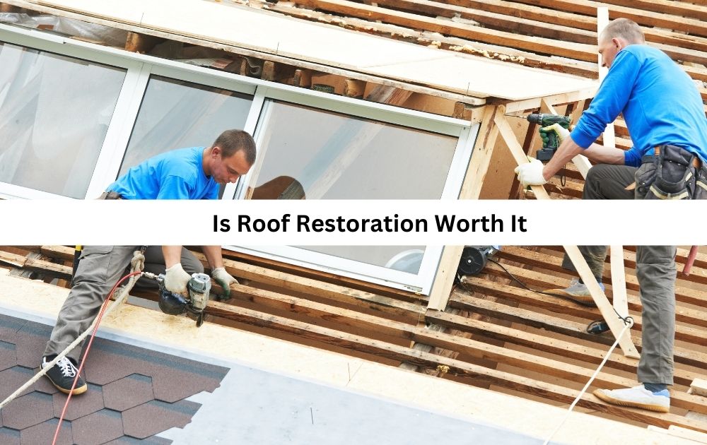 is roof restoration worth it?